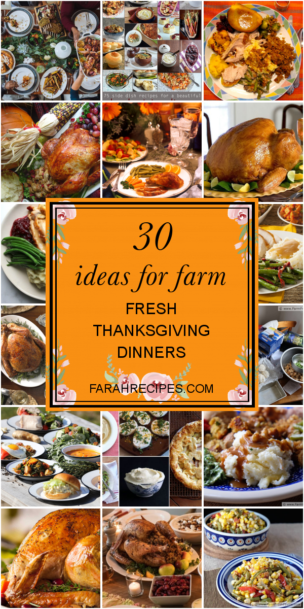 30 Ideas For Farm Fresh Thanksgiving Dinners - Most Popular Ideas Of ...